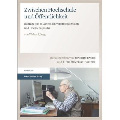Zwischen Hochschule und Öffentlichkeit, Gebundene Ausgabe von Walter Rüegg, Franz Steiner Verlag, 978-3-515-11500-1