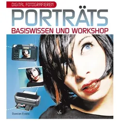 Digital Fotografieren: Porträts, Ratgeber von Duncan Evans