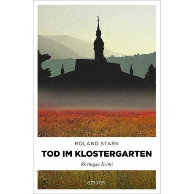 Tod im Klostergarten, Taschenbuch von Roland Stark, Emons Verlag