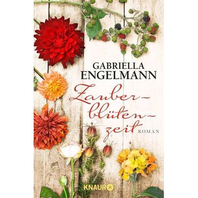 Zauberblütenzeit, Taschenbuch von Gabriella Engelmann, Knaur Taschenbuch, 978-3-426-52504-3