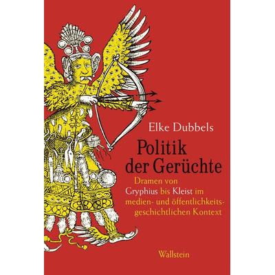 Politik der Gerüchte, Gebundene Ausgabe von Elke Dubbels, Wallstein Verlag, 978-3-8353-5425-8