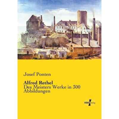 Alfred Rethel, Taschenbuch von Josef Ponten, Vero Verlag, 978-3-7372-0558-0