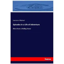 Episodes in a Life of Adventure, Sachbücher von Laurence Oliphant