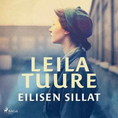 Eilisen sillat - Leila Tuure, Audio, 9788726925692