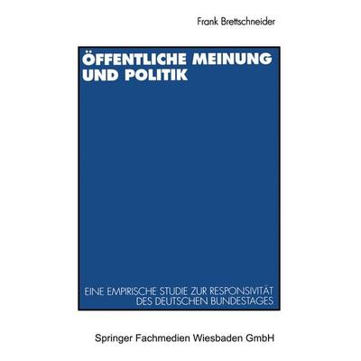 Öffentliche Meinung und Politik, Taschenbuch von Frank Brettschneider, VS Verlag für Sozialwissenschaften, 978-3-531-12763-7