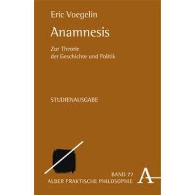 Anamnesis, Taschenbuch von Eric Voegelin, Alber, K, 978-3-495-48167-7