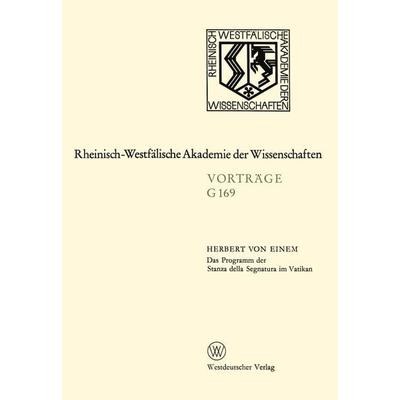 Das Programm der Stanza della Segnatura im Vatikan, Taschenbuch von Herbert Einem, VS Verlag für Sozialwissenschaften, 978-3-322-98159-2