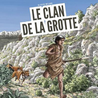 Le clan de la grotte - Olivier Melano, Audio, 9782211340342