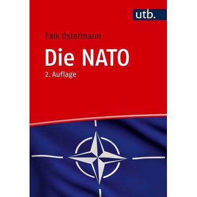 Die NATO, Taschenbuch von Falk Ostermann, Utb GmbH, 978-3-8252-6090-3