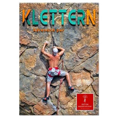 Klettern - Adrenalin pur (Wandkalender 2026 DIN A2 hoch), CALVENDO Monatskalender