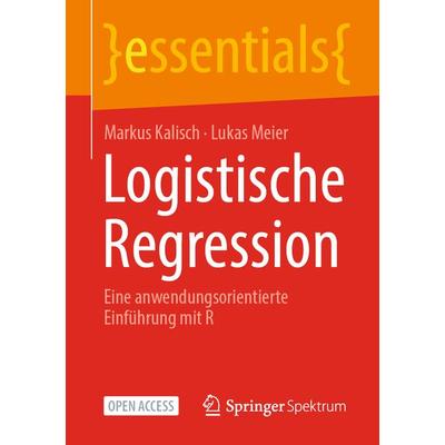 Logistische Regression, Taschenbuch von Markus Kalisch,Lukas Meier, Springer Fachmedien Wiesbaden GmbH, 978-3-658-34224-1