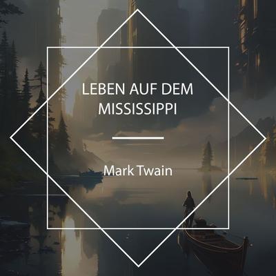 Leben auf dem Mississippi - Mark Twain, Audio, 4067248333389