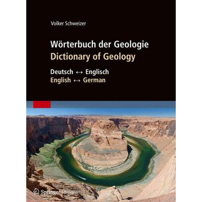 Wörterbuch der Geologie / Dictionary of Geology, Gebundene Ausgabe von Volker Schweizer, Spektrum der Wissenschaft, 978-3-8274-1825-8