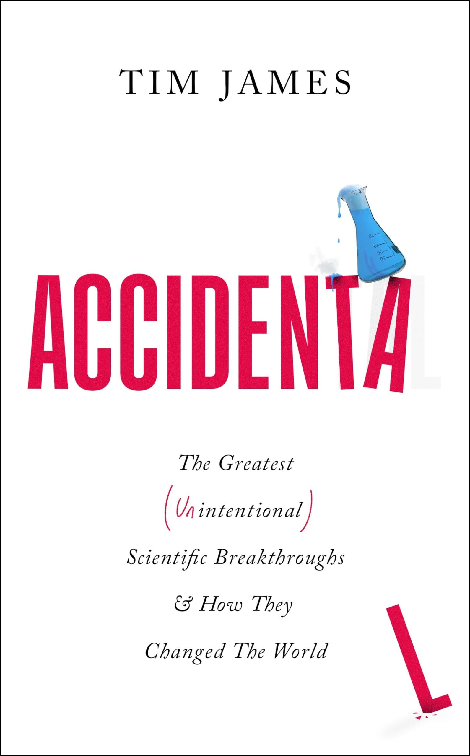Tim James - Accidental: The Greatest (Unintentional) Science Breakthroughs and How They Changed The World - Preis vom 11.10.2026 03:10:56 h