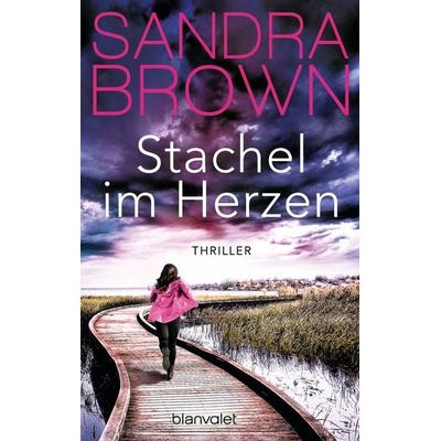 Stachel im Herzen, Taschenbuch von Sandra Brown, Blanvalet, 978-3-7341-0877-8
