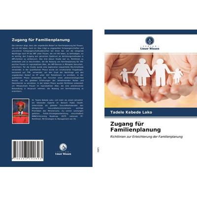 Zugang für Familienplanung, Taschenbuch von Tadele Kebede Lako, Verlag Unser Wissen, 978-620-3-14269-3