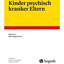 Leitfaden Kinder- und Jugendpsychotherapie (Band 23): Kinder psychisch kranker Eltern, Fachbücher von Albert Lenz