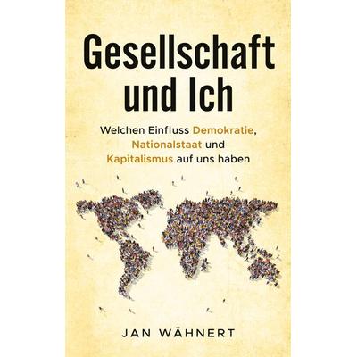 Gesellschaft und Ich, Taschenbuch von Jan Wähnert, BoD – Books on Demand, 978-3-695-72644-8