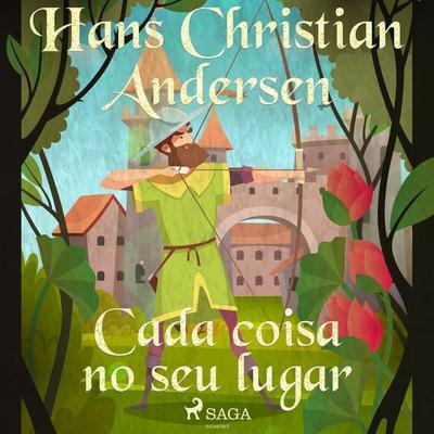 Cada coisa no seu lugar - Hans Christian Andersen, Audio, 9788728084557