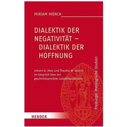 Dialektik der Negativität – Dialektik der Hoffnung, Sachbücher von Miriam Münch