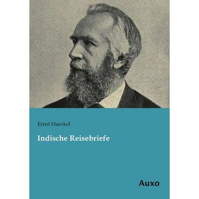 Indische Reisebriefe, Taschenbuch von Ernst Haeckel, Auxo, 978-3-95622-208-5