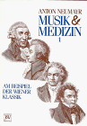 Anton Neumayr - Musik und Medizin. Am Beispiel der Wiener Klassik - Preis vom 09.10.2026 07:28:09 h
