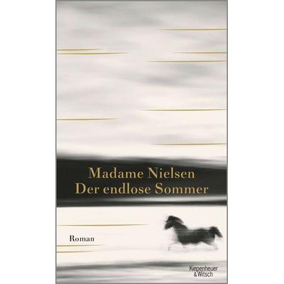 Der endlose Sommer, Gebundene Ausgabe von Madame Nielsen, Kiepenheuer & Witsch, 978-3-462-05102-5