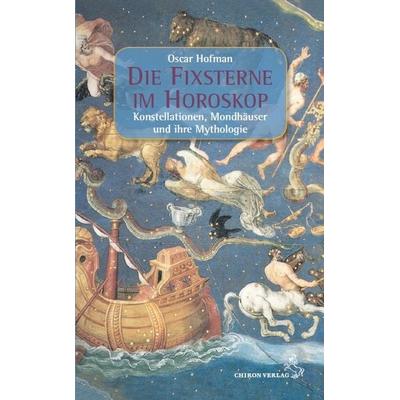 Die Fixsterne im Horoskop, Taschenbuch von Oscar Hofman, Chiron, 978-3-89997-238-2