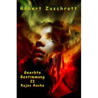 Geerbte Bestimmung / Geerbte Bestimmung II, Taschenbuch von Robert Zuschrott, Epubli, 978-3-8187-2064-3