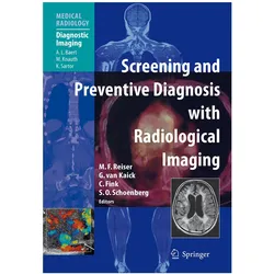 Screening and Preventive Diagnosis with Radiological Imaging, Fachbücher von Christian Fink, Maximilian F Reiser, Gerhard van Kaick, S.O. Schoenberg