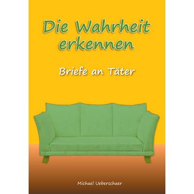 Die Wahrheit erkennen, Taschenbuch von Michael Ueberschaer, BoD – Books on Demand, 978-3-695-19361-5