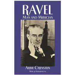 Ravel: Man and Musician, Sachbücher von Arbie Orenstein