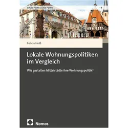 Lokale Wohnungspolitiken im Vergleich, Fachbücher von Felicia Heiss