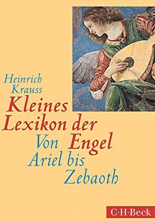 Heinrich Krauss - Kleines Lexikon der Engel: Von Ariel bis Zebaoth - Preis vom 02.10.2026 23:42:20 h