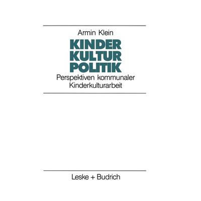 Kinder. Kultur. Politik, Taschenbuch von , VS Verlag für Sozialwissenschaften, 978-3-322-93642-4