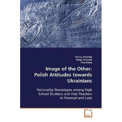 Sekerdej, M: Image of the Other: Polish Attitudes towards Uk, Taschenbuch von Maciej Sekerdej, VDM, 978-3-639-10288-8