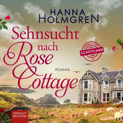 Sehnsucht nach Rose Cottage - Hanna Holmgren, Audio, 4066004655840