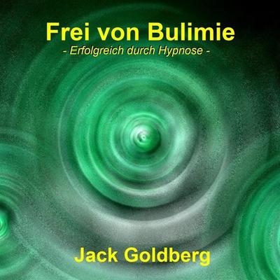 Frei von Bulimie - Jack Goldberg, Audio, 9783962467302