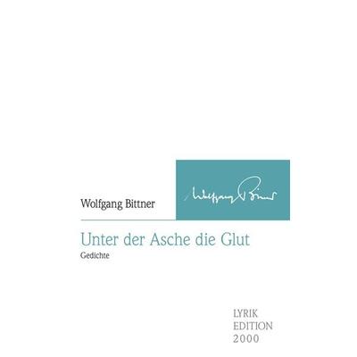 Unter der Asche die Glut, Taschenbuch von Wolfgang Bittner, Buch&media, 978-3-96233-348-5