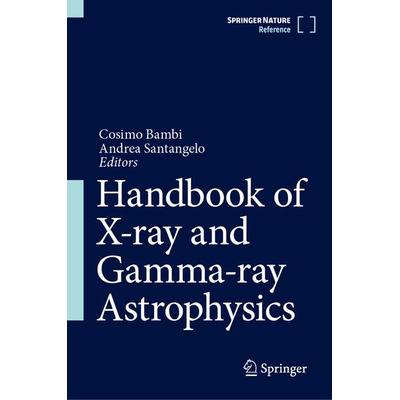 Handbook of X-ray and Gamma-ray Astrophysics, Set von , Springer Singapore, 978-981-19-6959-1