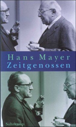 Hans Mayer - Zeitgenossen: Erinnerung und Deutung - Preis vom 15.10.2026 23:06:25 h