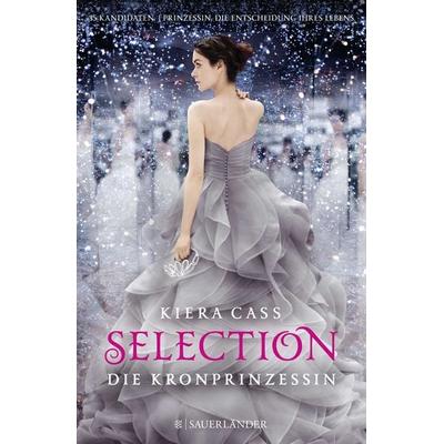 Die Kronprinzessin / Selection Band 4, Gebundene Ausgabe von Kiera Cass, Fischer Sauerländer