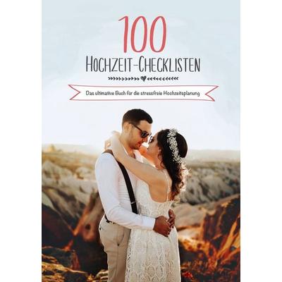100 Hochzeit-Checklisten: Das ultimative Buch für die stressfreie Hochzeitsplanung, Gebundene Ausgabe von Raffael Schulz,Sonja Schulz,