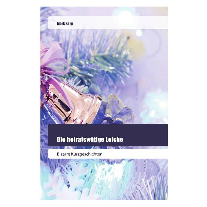 Various Publishers Die heiratswütige Leiche (Deutsch, Softcover, Mark Sarg) (51341673)