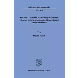 Die steuerrechtliche Behandlung disquotaler Einlagen zwischen Sanierungshindernis und Steuerspa, Fachbücher