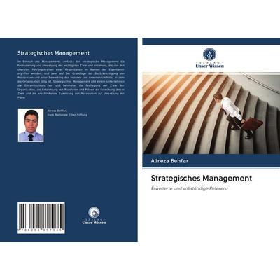 Strategisches Management, Taschenbuch von Alireza Behfar, Verlag Unser Wissen, 978-620-3-05793-5