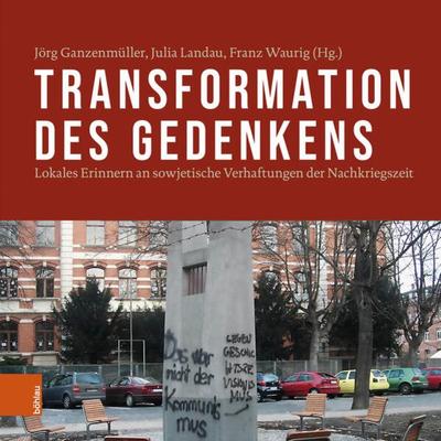 Transformation des Gedenkens, Taschenbuch von , Böhlau Köln, 978-3-412-52875-1