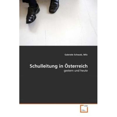 Schwab, M: Schulleitung in Österreich, Taschenbuch von MSc Schwab, VDM, 978-3-639-31508-0