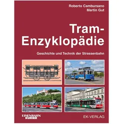Tram-Enzyklopädie - Geschichte und Technik der Strassenbahn, Ratgeber von Roberto Cambursano, Martin Gut