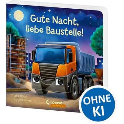 Gute Nacht, liebe Baustelle!, Gebundene Ausgabe von Lena Walde, Loewe, 978-3-7432-2067-6